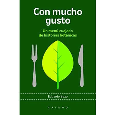 Imagen de Con mucho gusto: Un menú cuajado DE historias botánicas: 10 (ARCA DARWIN)