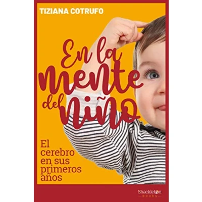 Imagen de en la mente del niño: El cerebro sus primeros años (PSICOLOGIA Y NEUROCIENCIA)