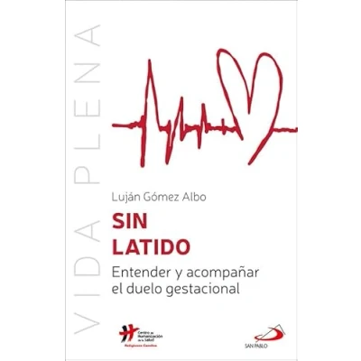 Imagen de Sin latido: Entender y acompañar el duelo gestacional: 10 (Vida Plena)
