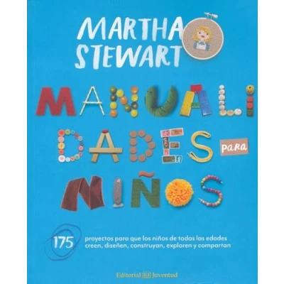 Imagen de Manualidades para niños: 175 proyectos que los niños de todas las edades creen, diseñen, construyan, exploren y compartan/ Projects ... Design, Explore, and Share (MANOS CREATIVAS)
