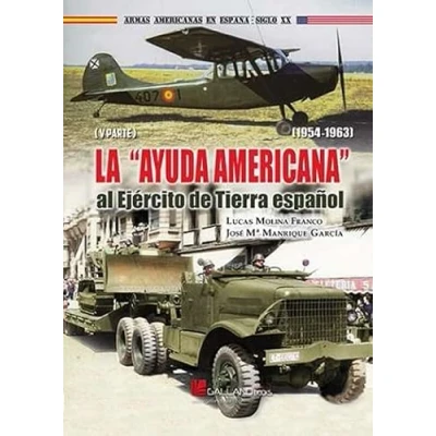 Imagen de LA &quot;AYUDA AMERICANA&quot; AL EJÉRCITO DE TIERRA ESPAÑOL (1954 1963) PARTE V (Armas Americanas en España Siglo XX)