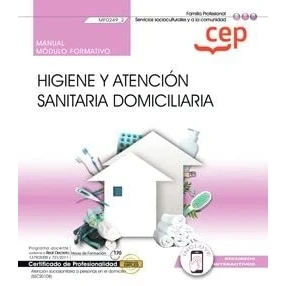 Imagen de Manual. Higiene y atención sanitaria domiciliaria (MF0249_2). Certificados de profesionalidad. (Edición en Español) (SIN COLECCION)