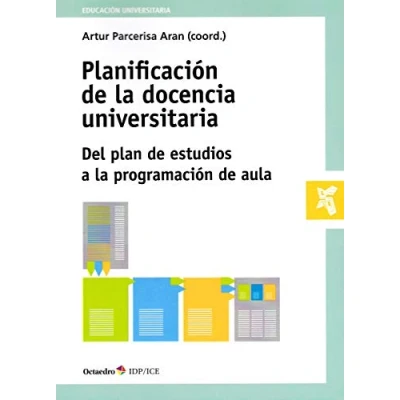 Imagen de Planificación de la docencia universitaria. Del plan estudios a programacion aula: programación aula (Educación universitaria)