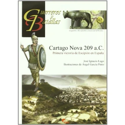 Imagen de CARTAGO NOVA 209 A.C. PRIMERA VICTORIA DE ESCIPION EN ESPA?A (GUERREROS Y BATALLAS)