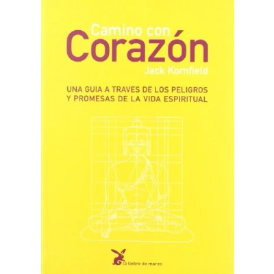 Imagen de Camino Con Corazón. Una Guía A Través De Los Peligros Y Promesas La Vida Espiritual (CIENCIA SABIDURIA)