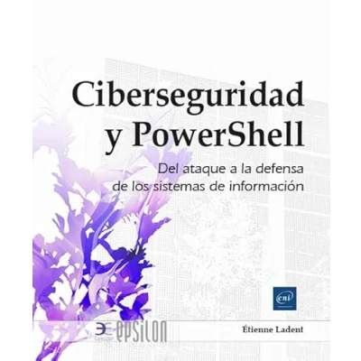 Imagen de Ciberseguridad y PowerShell: del ataque a la defensa sistema de información (Epsilon)