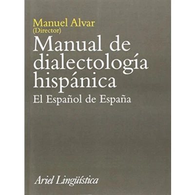 Imagen de Manual de dialectología hispánica: El español España (Ariel Letras)