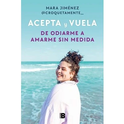 Imagen de Acepta y vuela: De odiarme a amarme sin medida (Somos B)