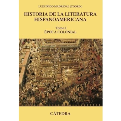 Imagen de Historia de la literatura hispanoamericana, I: Época Colonial (Crítica y estudios literarios Historias literatura)