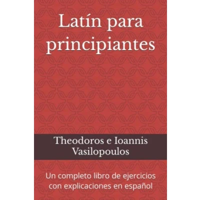 Imagen de Latín para principiantes: Un completo libro de ejercicios con explicaciones en español