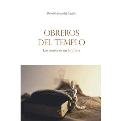 Imagen de Obreros del templo: Los masones en la Biblia: 4 (LIBROS PRACTICOS)