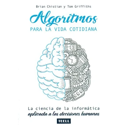 Imagen de Algoritmos para la vida cotidiana: ciencia de informática aplicada a las decisiones humanas. (DIVULGACON CIENTIFICA)