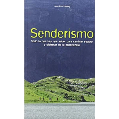 Imagen de Senderismo: Todo Lo Que Hay Saber Para Caminar Seguro Y Disfr Utar