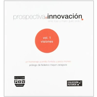 Imagen de Prospectiva E Innovación: 1 (PROSPECTIVA / ESTUDIOS DE FUTURO)