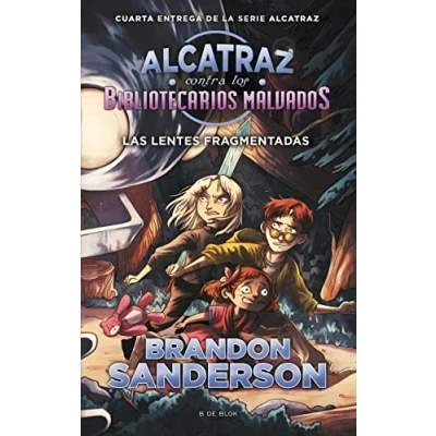 Imagen de Las lentes fragmentadas (Alcatraz contra los Bibliotecarios Malvados 4) (B de Blok) (Escritura desatada)