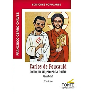 Imagen de Carlos de Foucauld: Como un viajero en la noche (Ediciones Populares)