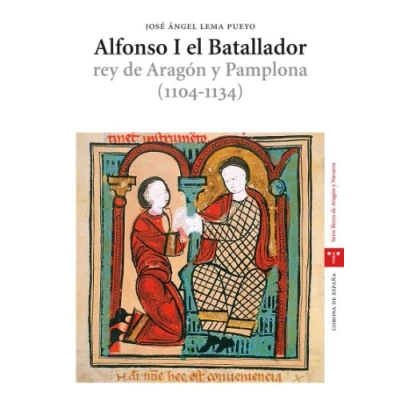 Imagen de Alfonso I el Batallador, rey de Aragón y Pamplona (1104 1134) (Estudios Históricos La Olmeda)