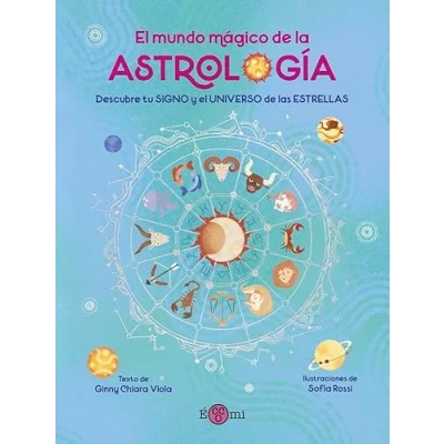 Imagen de el mundo mágico de la Astrologia: Descubre tu SIGNO y UNIVERSO las ESTRELLAS (ALBUM ILUSTRADO PRACTICO)