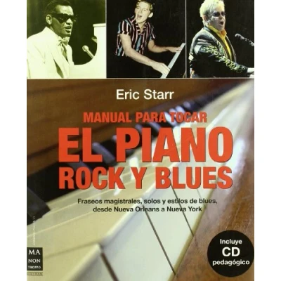 Imagen de MANUAL PARA TOCAR EL PIANO ROCK Y BLUES: Fraseos Magistrales, Solos Estilos de Blues, Desde Nueva Orleans a York (MANUALES PRACTICOS)