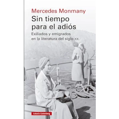 Imagen de Sin tiempo para el adiós: Exiliados y emigrados en la literatura del siglo xx (Ensayo)