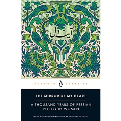 Imagen de The Mirror of My Heart: A Thousand Years Persian Poetry by Women