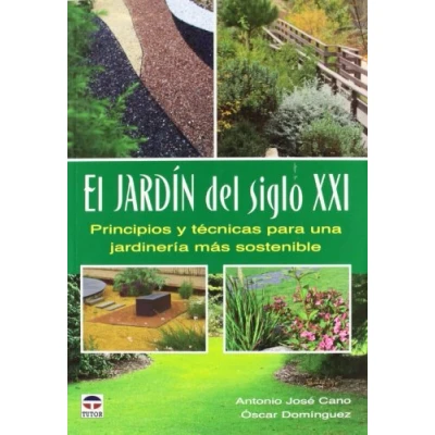 Imagen de El Jardín Del Siglo XXI: Principios y técnicas para una jardinería más sostenible (JARDINERIA)