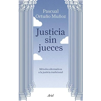 Imagen de justicia sin jueces: Métodos alternativos a la tradicional (Ariel)