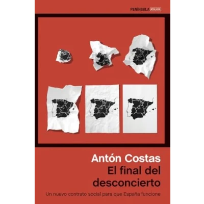 Imagen de El final del desconcierto: Un nuevo contrato social para que España funcione (ATALAYA)