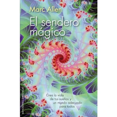 Imagen de El Sendero Mágico: Crea la Vida de Tus Suenos y un Mundo Adecuado Para Todos (EXITO)