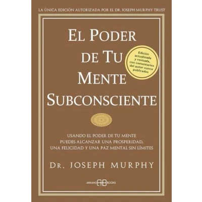 Imagen de el poder de tu mente subconsciente: Usando puedes alcanzar una prosperidad, felicidad y paz mental sin limites: ... límites (Joseph Murphy)