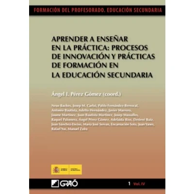 Imagen de Aprender a enseñar en la práctica: procesos de innovación y prácticas formación educación secundaria: 014 (Formacion Profesorado E.Secun.) ... Desarrollo Profesional del Profesorado)