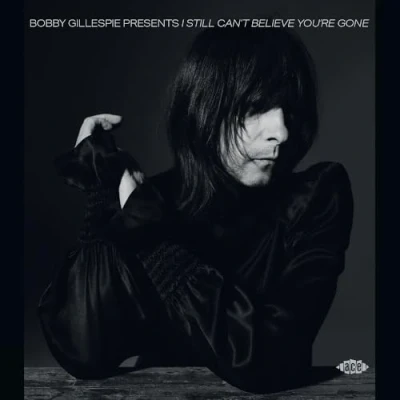 Imagen de Bobby Gillespie Presents I Still Can&#039;t Believe You&#039;re Gone