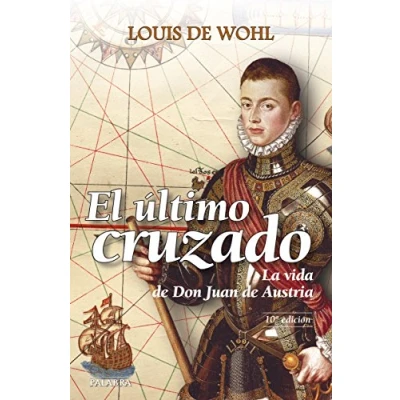 Imagen de Ultimo Cruzado, El. (nueva ed.): La vida de don Juan Austria (Astor)