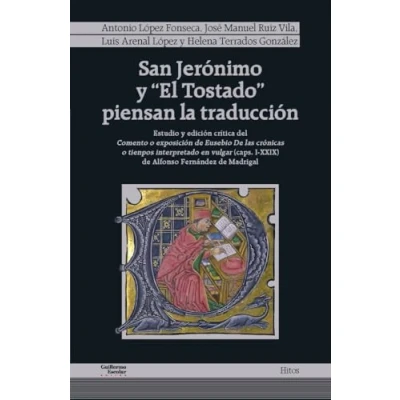 Imagen de San Jerónimo y «El Tostado» piensan la traducción: Estudio edición crítica del Comento o exposición de Eusebio las crónicas tienpos ... Alfonso Fernández Madrigal (Hitos)