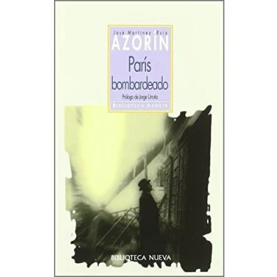 Imagen de París bombardeado (BIB.AZORIN /OSCAR WILDE / BLASCO IBAÑEZ)