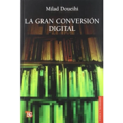 Imagen de Gran Conversion Digital, La (Ciencia Y Tecnologia (fce))