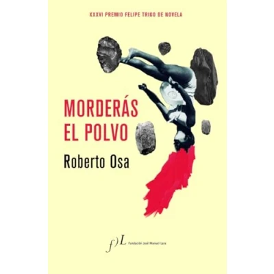 Imagen de Morderás el polvo: Premio Felipe Trigo de Novela: 1 (Narrativa)