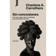 Imagen de SIN CONCESIONES (2ª Ed.): Preceptos negros, queer y feministas para movimientos radica: 4 (EL ORIGEN DEL MUNDO)