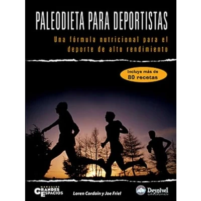 Imagen de Paleodieta para deportistas: Una fórmula nutricional el deporte de alto rendimiento (SIN COLECCION)
