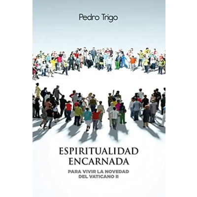 Imagen de ESPIRITUALIDAD ENCARNADA. Para vivir la noveda del Vaticano II.