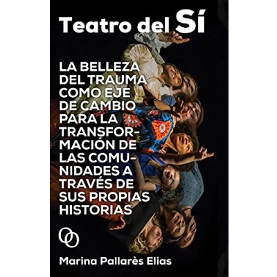 Imagen de Teatro del sí: la belleza trauma como eje de cambio para transformación las comunidades a través sus propias historias: 6 (Garum)
