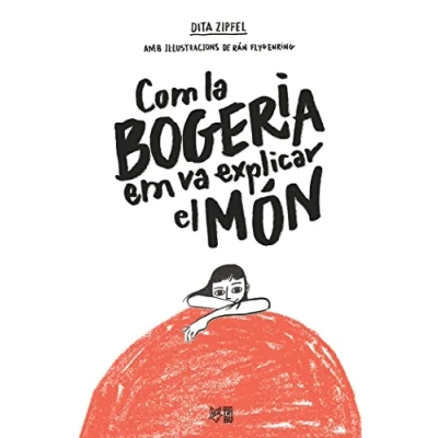 Imagen de Com la bogeria em va explicar el món (SIN COLECCION)