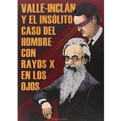 Imagen de Valle Inclán Y El Insólito Caso Del Hombre Con Rayos X En Los Ojos (ZODIACO NEGRO)