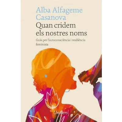 Imagen de Quan cridem els nostres noms: Guia per l&#039;autoconsciència i resiliència feminista: 96 (Univers)