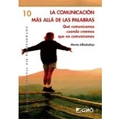 Imagen de La comunicación más allá de las palabras: Qué comunicamos cuando creemos que no comunicamos: 010 (Desarrollo Personal)