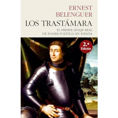 Imagen de LOS TRASTÁMARA (RÚSTICA): EL PRIMER LINAJE REAL DE PODER POLÍTICO EN ESPAÑA (HISTORIA)