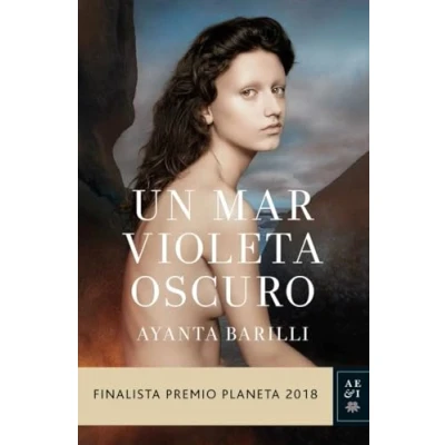 Imagen de Un mar violeta oscuro: Finalista Premio Planeta 2018 (Autores Españoles e Iberoamericanos)