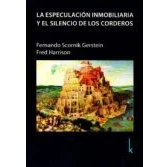 Imagen de La Especulacion Inmobiliaria Y El Silencio De Los Corderos