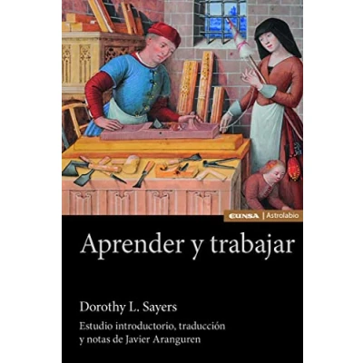Imagen de Aprender y trabajar: Estudio introductorio, traducción notas de Javier Aranguren (Astrolabio Educación)