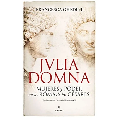 Imagen de Julia Domna: Mujeres y poder en la Roma de los césares (Memorias biografías)